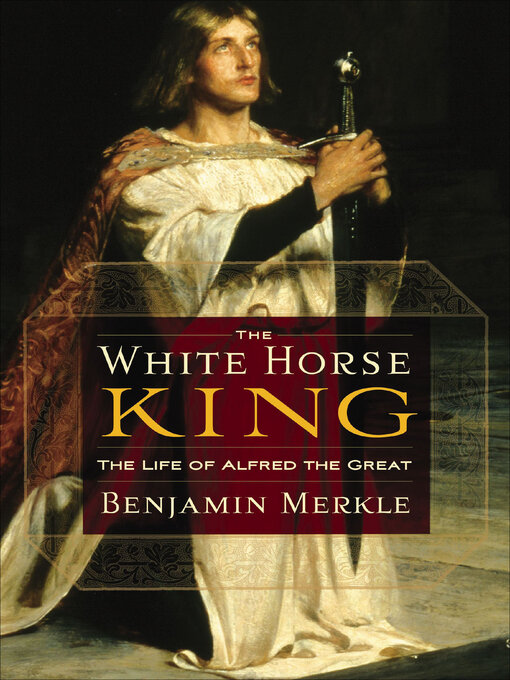 Title details for The White Horse King by Benjamin Merkle - Wait list